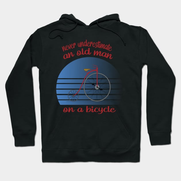 Never Understimate An Old Man On A Bicycle Hoodie by care store